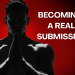 Becoming a Real Submissive: The Psychology and Soul of Submission