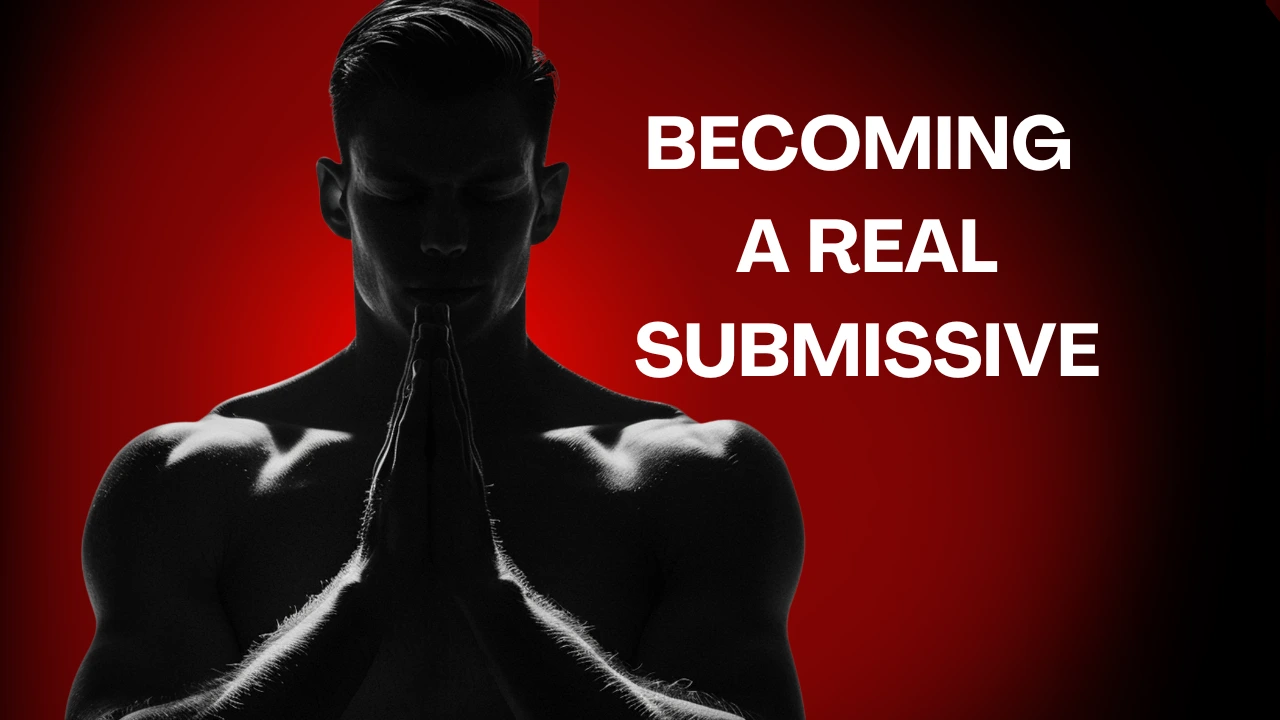 Becoming a Real Submissive Becoming a Real Submissive